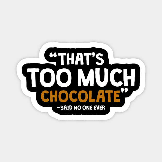 Chocolate Dessert Foodie Chocolate Lover Magnet by CreativeGiftShop