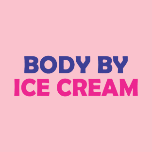 BODY BY ICE CREAM T-Shirt