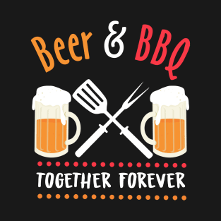 Beer And Bbq Together Forever T-Shirt