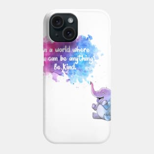 In a world where you can be anything be kind Phone Case