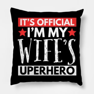 It’s Official I’m My Wife’s Superhero Pillow