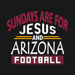 Arizona Football - Sundays are for Jesus and AZ Funny T-Shirt