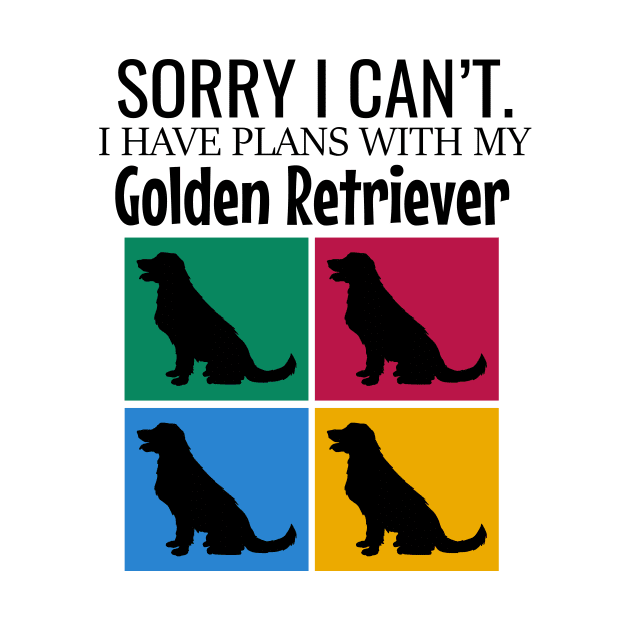 Sorry I can't I have plans with my golden retriever by cypryanus