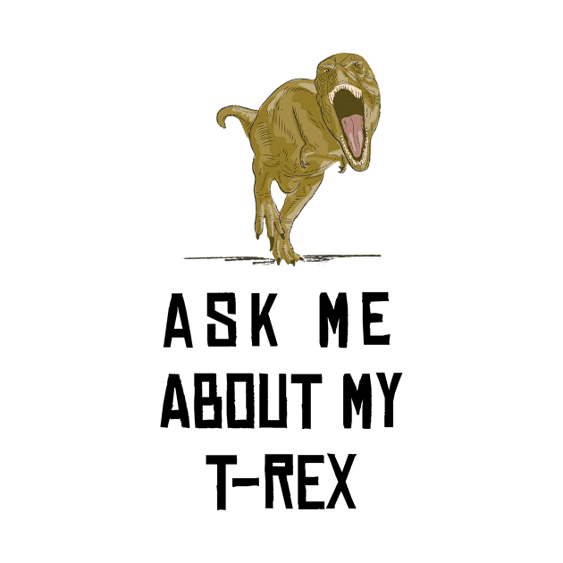 Ask Me About My Trex by Health