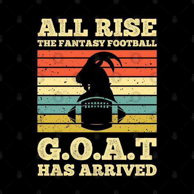 All Rise Fantasy Football Goat Arrived League Champion Draft by CoolDesignsDz