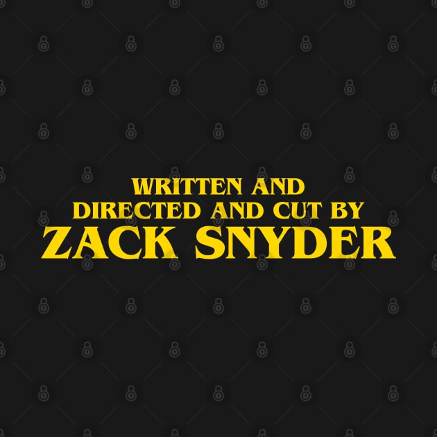 Written and directed and cut by Zack Snyder by technofaze