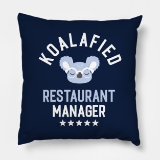 Koalafied Restaurant Manager - Funny Gift Idea for Restaurant Managers Pillow