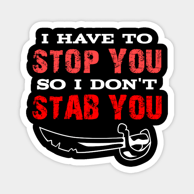 Stop You Stab You Magnet by Salty Nerd Podcast