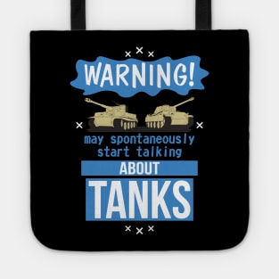 May spontaneously start talking about tanks Tote