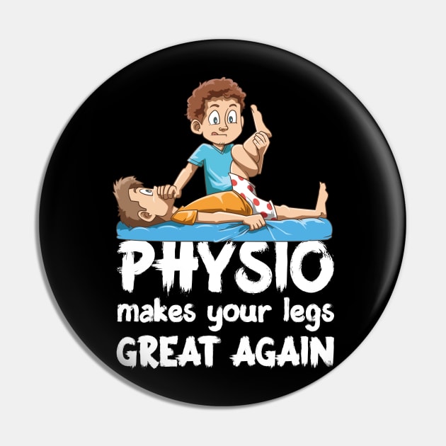 Funny Physio makes your legs great again Pin by melostore