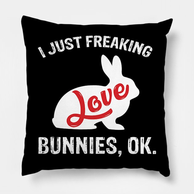 I Just Freaking Love Bunnies Cute Rabbit Pillow by omorihisoka