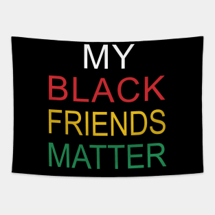 My Black Friends Matter Tapestry