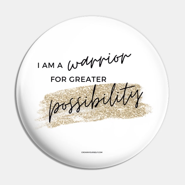 Warrior for Possibility Pin by Crown Yourself