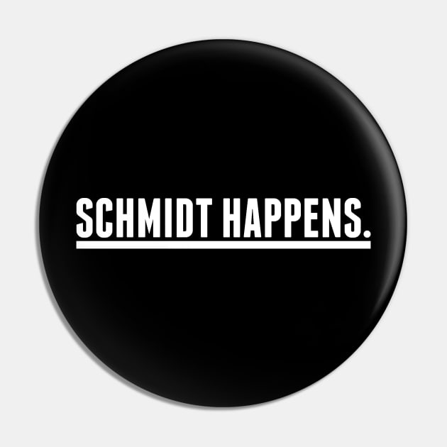 Schmidt happens. Pin by alliejoy224