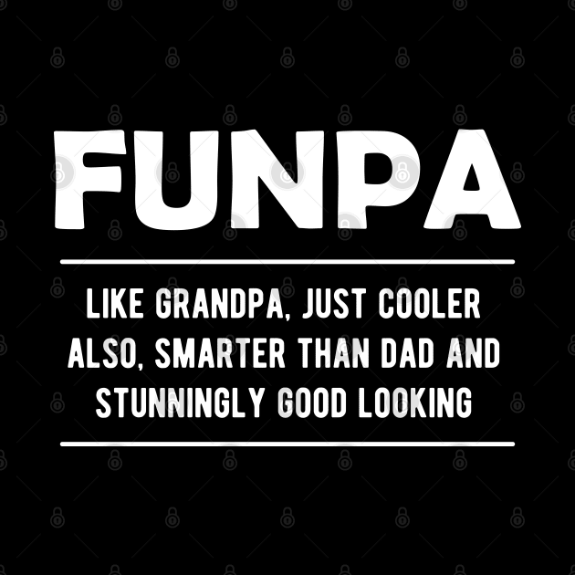 Funpa - like grandpa, just cooler, also smarter than dad by KC Happy Shop