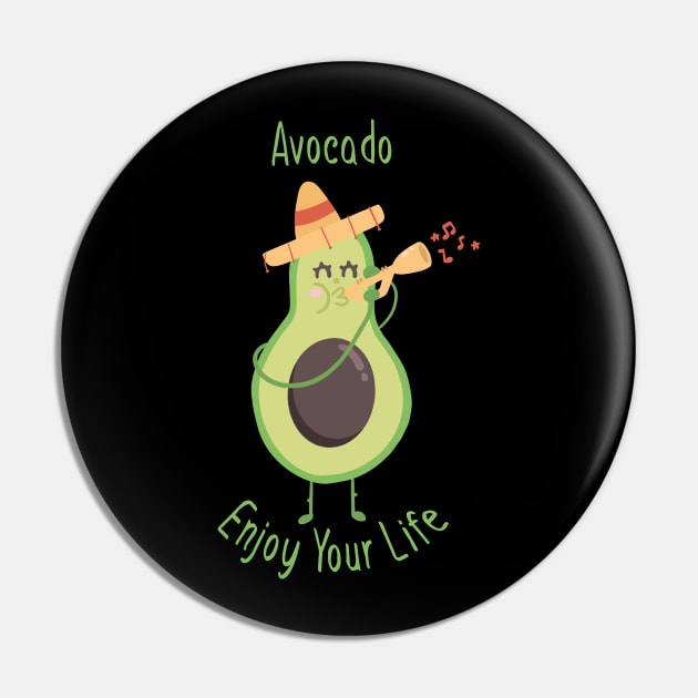 Avocado Enjoy Your Life Pin by Royal7Arts