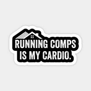 Funny Realtor Real Estate Agent Quote Running Comps Is My Cardio Magnet