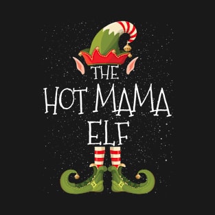 HOT MAMA Elf Family Matching Christmas Group Funny Gift T-Shirt