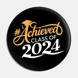 Achieved Class Of 2024 Graduation Graduate Men Women Kids Pin