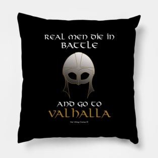 Real Men Go To Valhalla Pillow