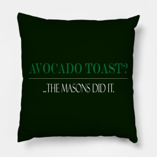 Avocado toast?... Masons did it. Pillow