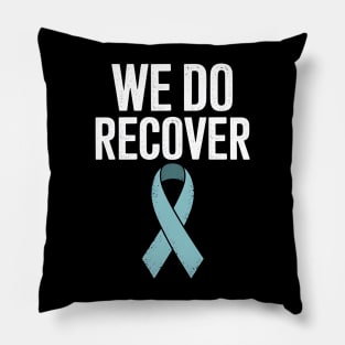 Teal Ribbon For Recovery Addiction Awareness - We Do Recover Pillow