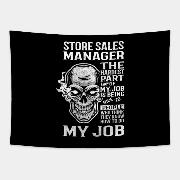 Store Sales Manager T Shirt - The Hardest Part Gift Item Tee Tapestry by candicekeely6155