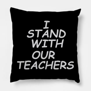 i stand with our teachers Pillow