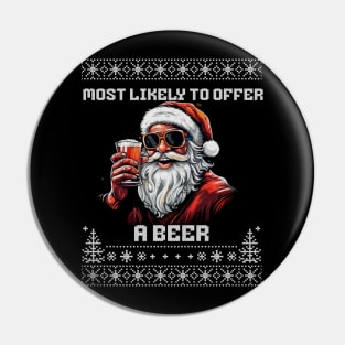 Most Likely To Offer Santa A Beer Ugly Christmas Sweater Pin