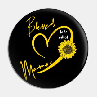 Blessed To Be Called Mama Mothers Day Cute Sunflower Mom Pin