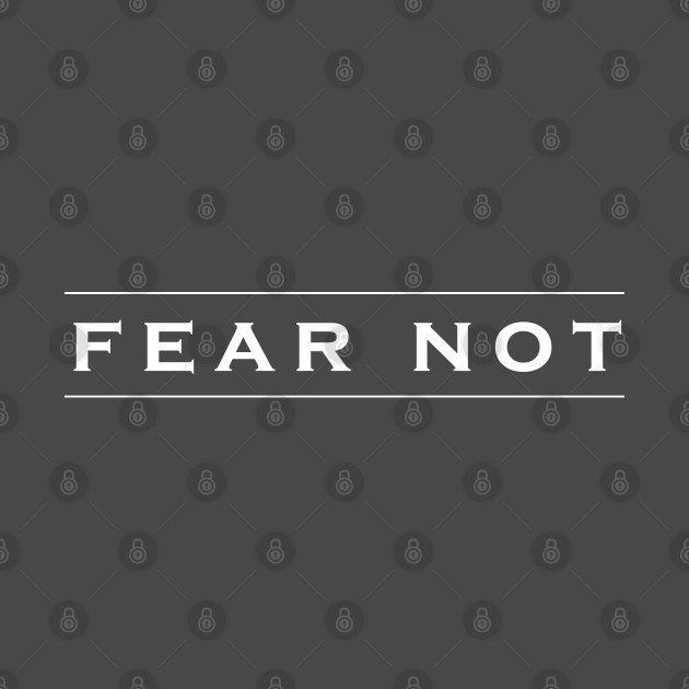 Fear Not by katgaddis