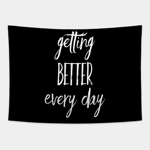 Getting Better Every Day | Inspirational Quote | Positive Vibe Tapestry by DesignsbyZazz