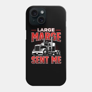 Large Marge Sent Me Phone Case