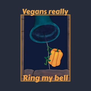 Vegans really ring my bell - funny bell pepper cartoon T-Shirt