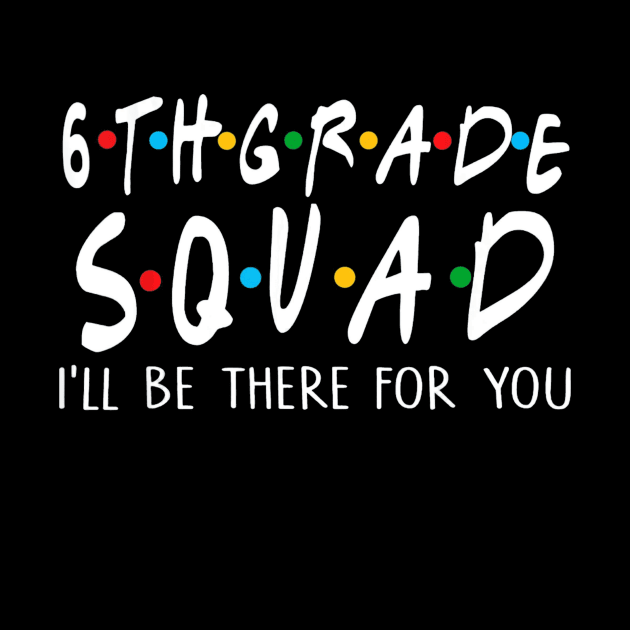 6th Grade Squad Ill Be There For You by mlleradrian