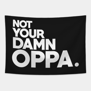 Not Your Oppa Tapestry