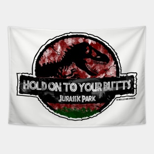 Ray Arnold Jurassic Quote "Hold On To Your Butts" Tapestry