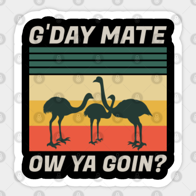 G'Day Mate - Australian Sayings - Funny Australian Greetings - Gday - Sticker | TeePublic