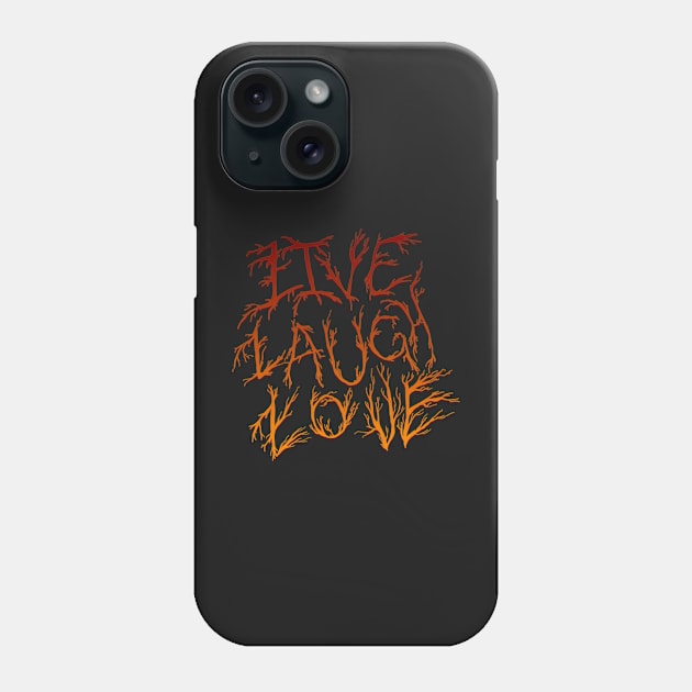 live, love, laugh. Phone Case by distantdreaming