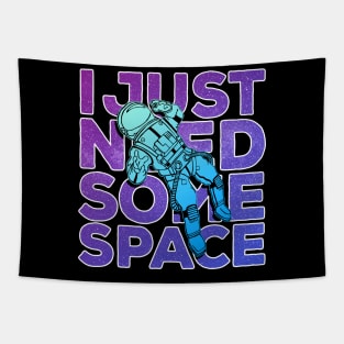 I need more space astronaut Funny Tapestry