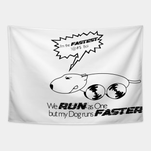 We Run as one but my dog runs faster T-shirts, stickers, throw pillows and many more. Tapestry