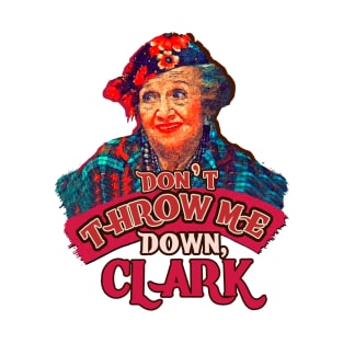 Aunt Bethany - Dont Throw Me Down Clark T-Shirt