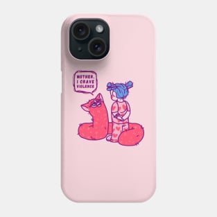 Mother, I crave violence Phone Case