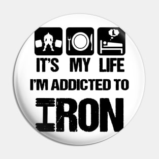 i'm addicted to iron Pin