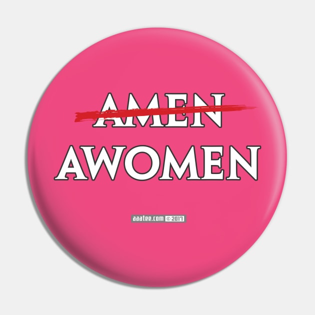 Amen? No. AWOMEN! - Funny Atheist Agnostic Design, Free Thinker Controversial Gear - Feminist Movement, Anti Establishment, Skeptic Merch Pin by MannArtt