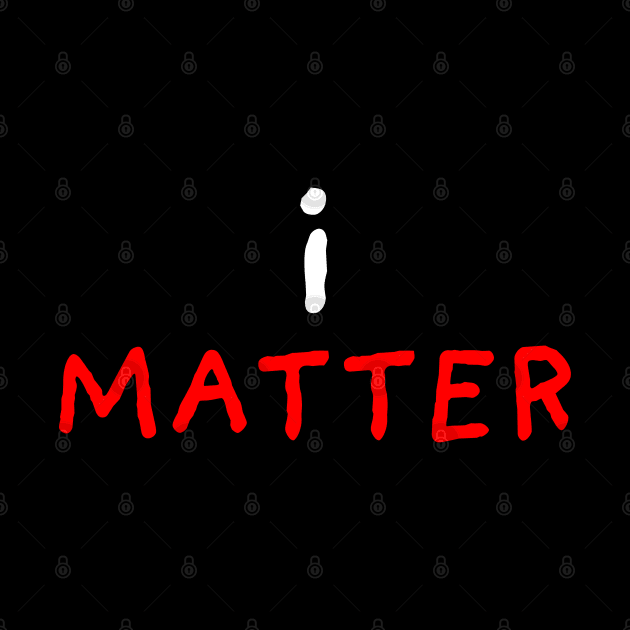 i Matter | Black by DrawingEggen
