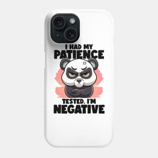 I Had My Patience Tested I'm Negative Panda Fluent Sarcasm Phone Case