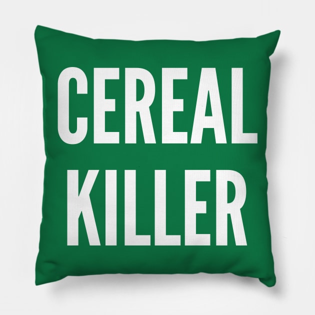 Cereal Killer - Punny Shirt Witty Slogan Geek Statement Pillow by sillyslogans