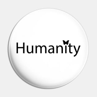 Humanity typographic artsy Pin