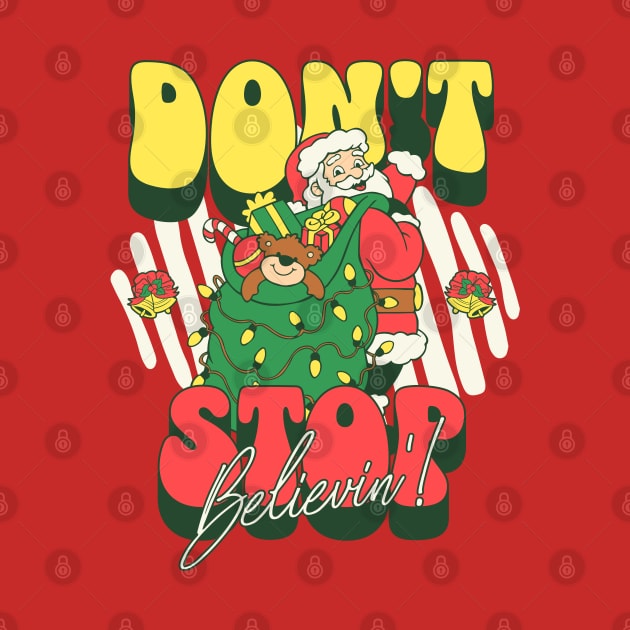 Don't Stop Believin' in Santa by Contentarama